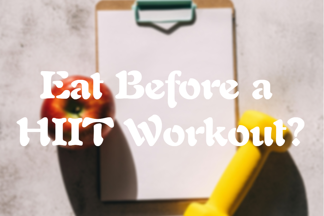 What Should You Eat Before a HIIT Workout? A Complete Guide