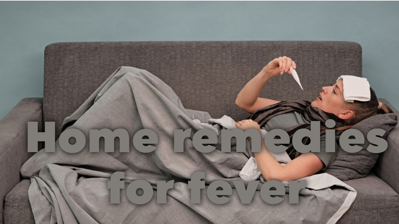 What Are the Best Home Remedies for Fever?