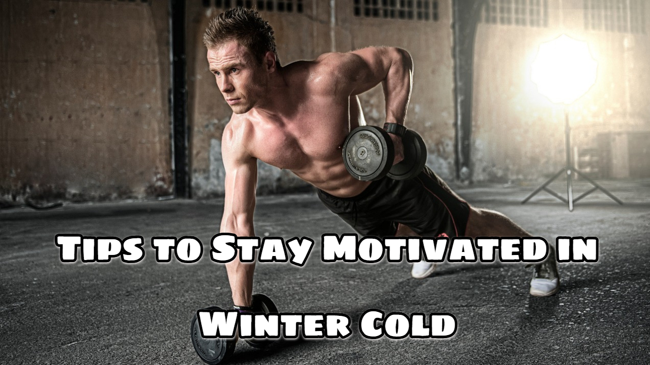 9 Exercise Tips to Stay Motivated in Winter Cold