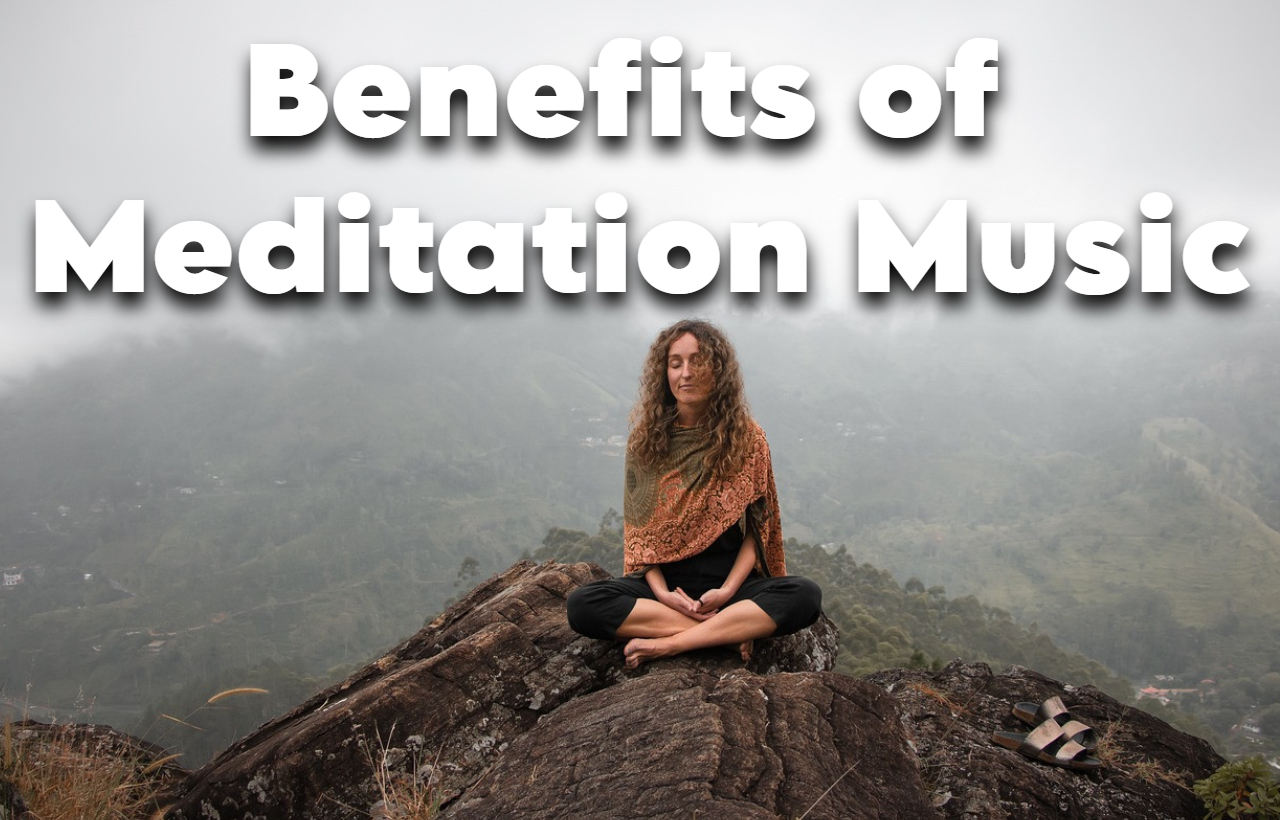 health benefits of meditation music, its effects on the body and mind