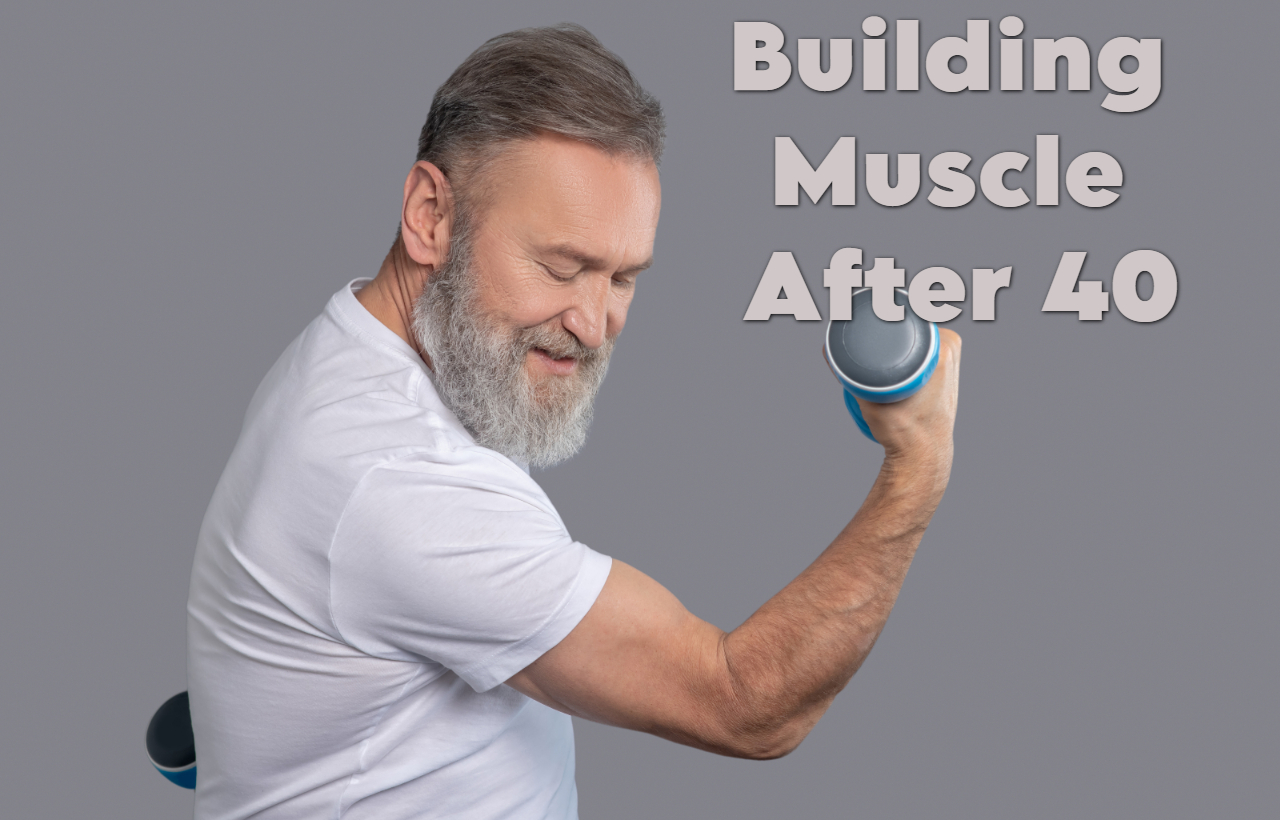 build muscle after 40 with effective workouts,