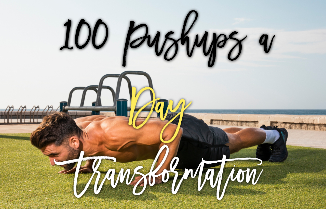 amazing benefits of doing 100 pushups a day, including transformation results, tips,