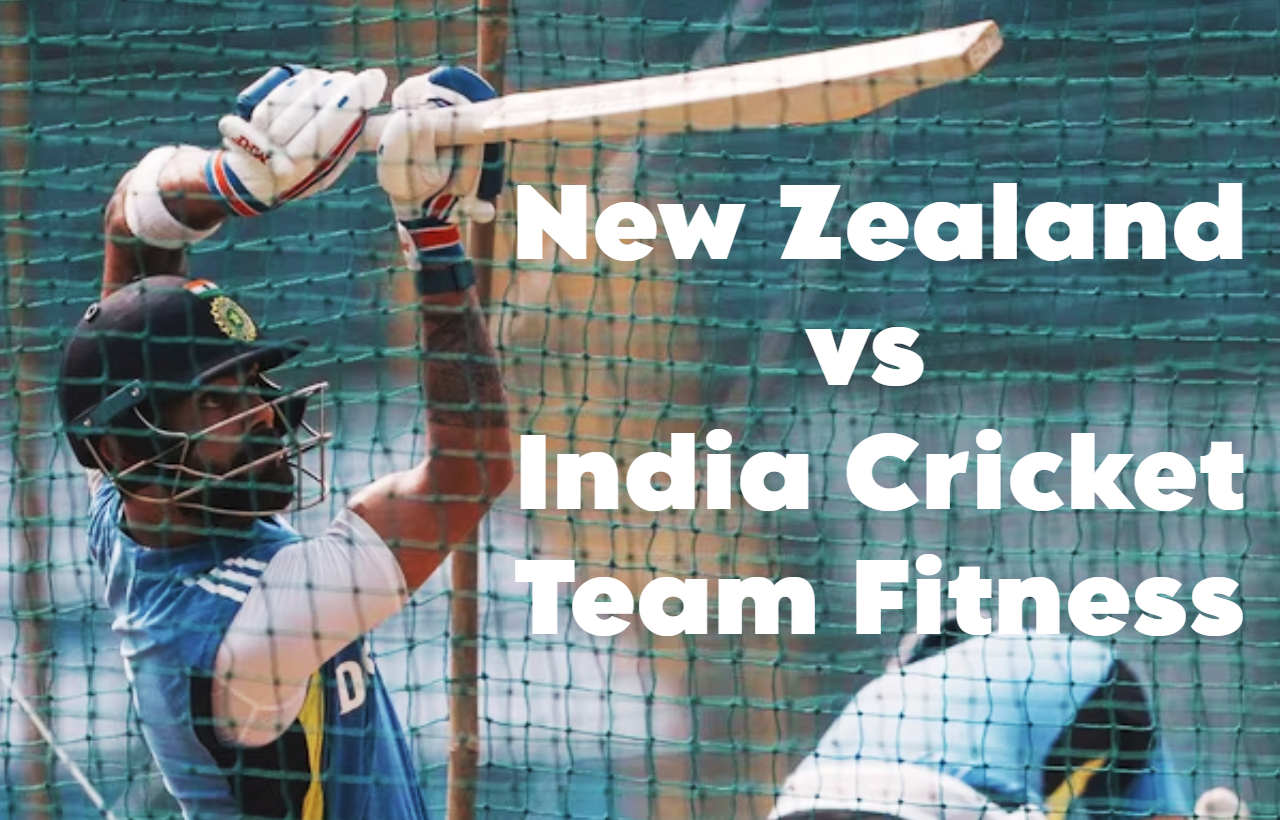 New Zealand vs India Cricket Team Fitness
