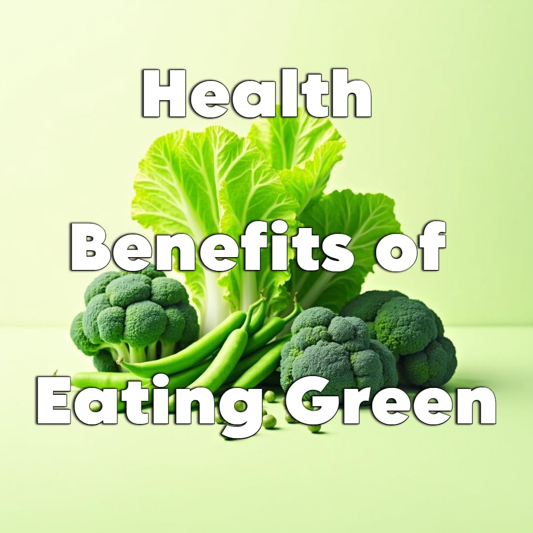 health benefits of eating green superfoods.